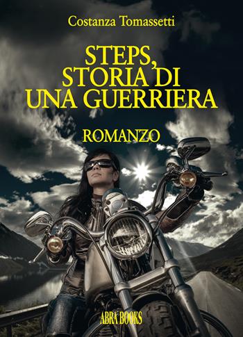 Steps, storia di una guerriera - Costanza Tomassetti - Libro Abrabooks 2019 | Libraccio.it