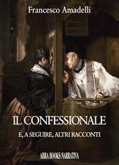 Il confessionale e, a seguire, altri racconti