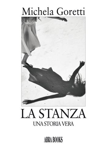 La stanza. Una storia vera - Michela Goretti - Libro Abrabooks 2020 | Libraccio.it