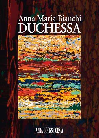 Duchessa - Anna Maria Bianchi - Libro Abrabooks 2020 | Libraccio.it