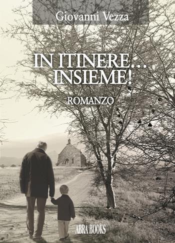 In itinere... insieme! - Giovanni Vezza - Libro Abrabooks 2020 | Libraccio.it