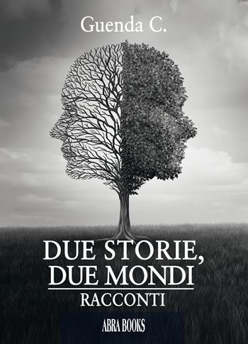 Due storie, due mondi - Guenda C. - Libro Abrabooks 2020 | Libraccio.it