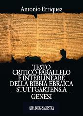 Testo critico-parallelo e interlineare della bibbia ebraica stuttgartensia. Genesi