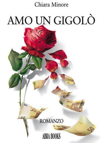 Amo un gigolò - Chiara Minore - Libro Abrabooks 2020 | Libraccio.it