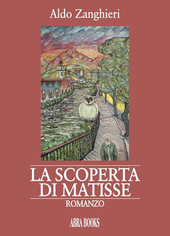 La scoperta di Matisse - Aldo Zanghieri - Libro Abrabooks 2020 | Libraccio.it