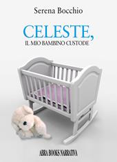 Celeste, il mio bambino custode