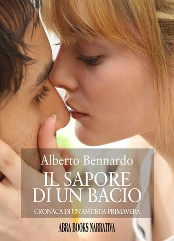 Il sapore di un bacio - Alberto Bennardo - Libro Abrabooks 2021 | Libraccio.it