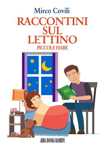 Raccontini sul lettino. Piccole fiabe - Mirco Covili - Libro Abrabooks 2021 | Libraccio.it