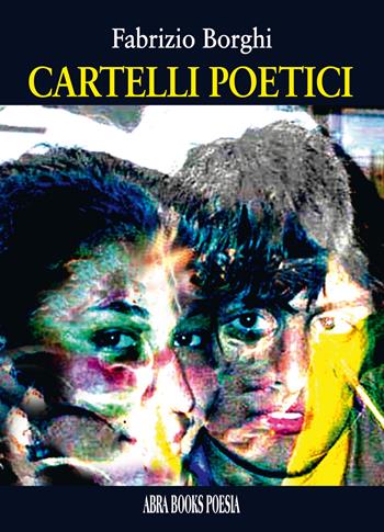 Cartelli poetici - Fabrizio Borghi - Libro Abrabooks 2021 | Libraccio.it