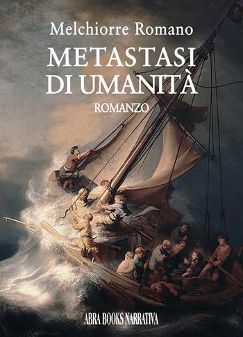 Metastasi di umanità - Melchiorre Romano - Libro Abrabooks 2021 | Libraccio.it