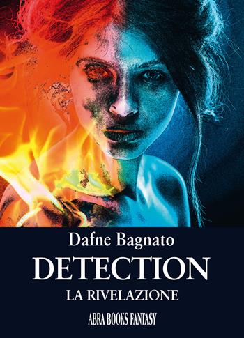 Detection. La rivelazione - Dafne Bagnato, - Libro Abrabooks 2021 | Libraccio.it