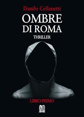 Ombre di Roma. Vol. 1