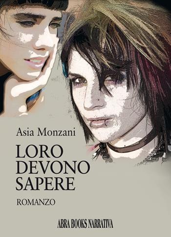 Loro devono sapere - Asia Monzani - Libro Abrabooks 2021 | Libraccio.it