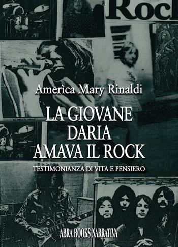 La giovane Daria amava il rock - Mary Rinaldi Amerìca - Libro Abrabooks 2021 | Libraccio.it