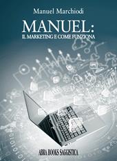 Manuel: il marketing e come funziona...