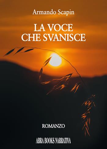 La voce che svanisce - Armando Scapin - Libro Abrabooks 2022 | Libraccio.it