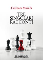 Tre singolari racconti