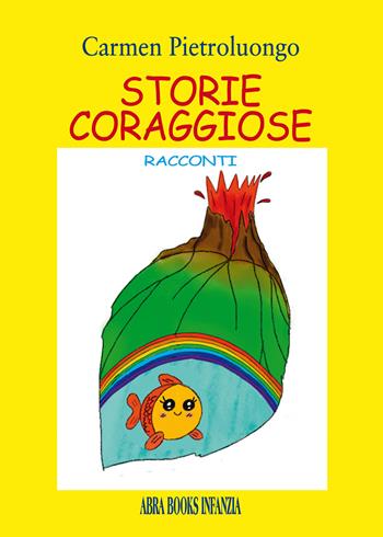 Storie coraggiose - Carmen Pietroluongo - Libro Abrabooks 2022 | Libraccio.it