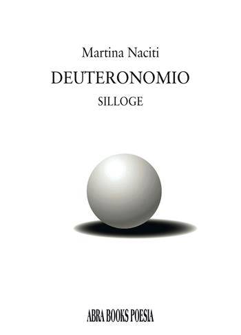Deuteronomio - Martina Naciti - Libro Abrabooks 2022 | Libraccio.it
