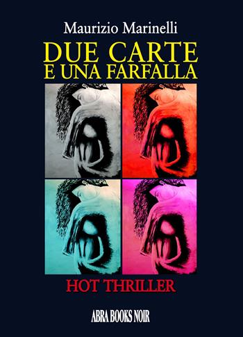 Due carte e una farfalla - Maurizio Marinelli - Libro Abrabooks 2022 | Libraccio.it