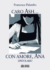 Caro Ash... con amore, Ana