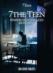 7the teen. Pensieri di un ragazzo silenzioso