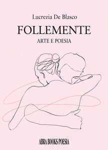 Image of Follemente. Arte e poesia
