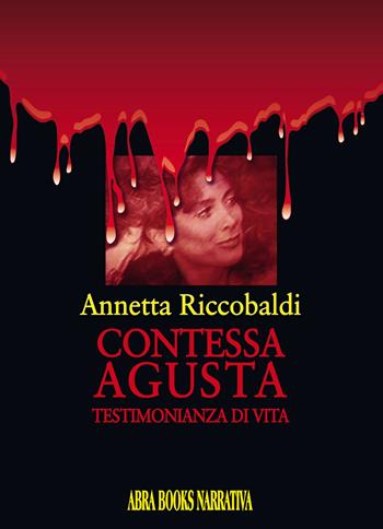 Contessa Agusta. Testimonianza di vita - Annetta Riccobaldi - Libro Abrabooks 2022 | Libraccio.it
