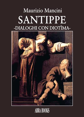 Santippe. Dialoghi con diotìma - Maurizio Mancini - Libro Abrabooks 2023 | Libraccio.it
