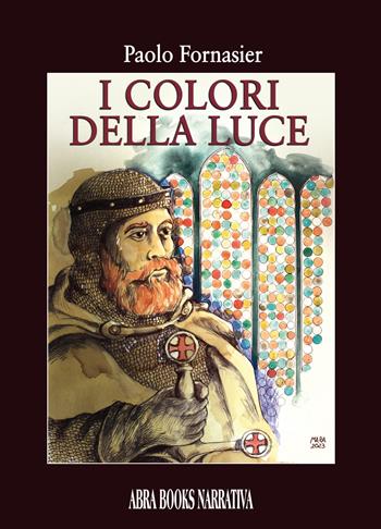 I colori della luce - Paolo Fornasier - Libro Abrabooks 2023 | Libraccio.it