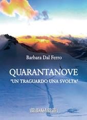 Quarantanove. Un traguardo una svolta