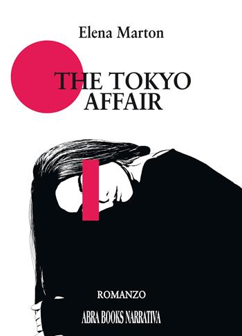 The Tokyo affair - Elena Marton, - Libro Abrabooks 2023 | Libraccio.it