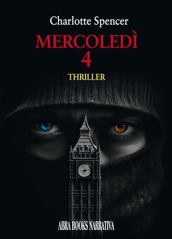 Mercoledì 4 - Charlotte Spencer - Libro Abrabooks 2023 | Libraccio.it