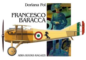 Francesco Baracca - Doriana Pol - Libro Abrabooks 2024 | Libraccio.it