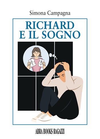 Richard e il sogno - Simona Campagna - Libro Abrabooks 2024 | Libraccio.it