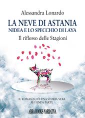 La neve di Astania. Nidea e lo specchio di Laya, il riflesso delle stagioni