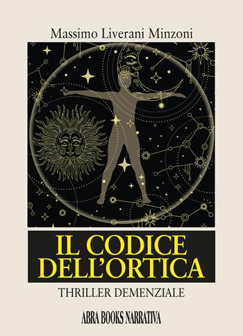 Il codice dell'ortica - Massimo Liverani Minzoni - Libro Abrabooks 2024 | Libraccio.it