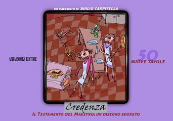Credenza. Il testamento del maestro: un disegno segreto - Duilio Carpitella - Libro Abrabooks 2024 | Libraccio.it