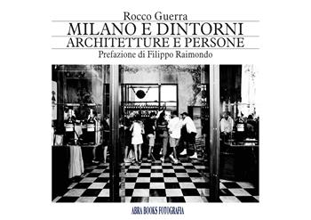 Milano e dintorni. Architetture e persone - Rocco Guerra, - Libro Abrabooks 2025 | Libraccio.it