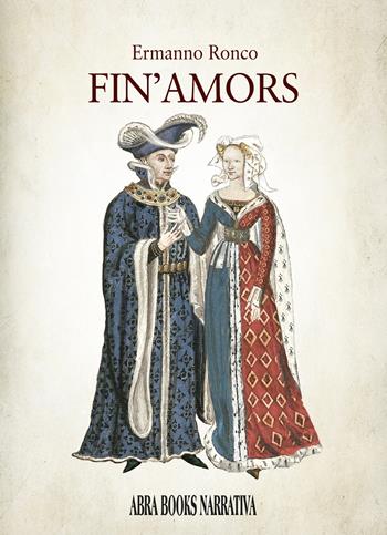 Fin'amors - Ermanno Ronco - Libro Abrabooks 2025 | Libraccio.it