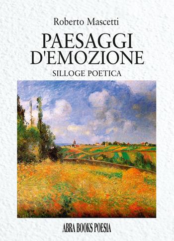 Paesaggi d'emozione - Roberto Mascetti - Libro Abrabooks 2025 | Libraccio.it