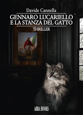 Gennaro Lucariello e la stanza del gatto - Davide Cannella - Libro Abrabooks 2025 | Libraccio.it