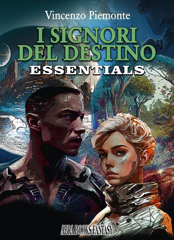 I signori del destino. Essential - Vincenzo Piemonte - Libro Abrabooks 2025 | Libraccio.it
