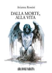 Dalla morte, alla vita