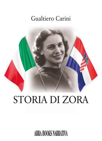 Storia di Zora - Gualtiero Carini - Libro Abrabooks 2025 | Libraccio.it
