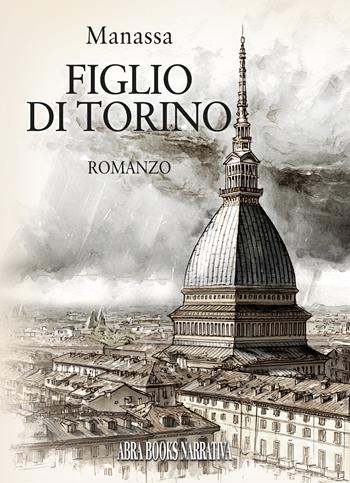 Figlio di Torino - Manassa - Libro Abrabooks 2025 | Libraccio.it