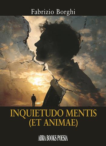 Inquietudo mentis (et animae) - Fabrizio Borghi - Libro Abrabooks 2025 | Libraccio.it