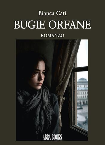 Bugie orfane - Bianca Cati - Libro Abrabooks 2026 | Libraccio.it