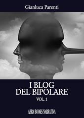 I blog del bipolare. Vol. 1