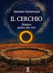 Il cerchio. Matera: pietra che vive